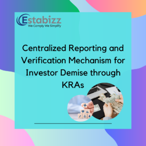 Centralized reporting for investor demise through KRAs