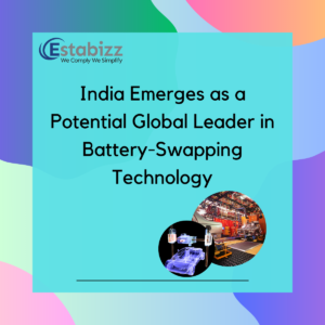 India Emerges as a Potential Global Leader in Battery-Swapping Technology