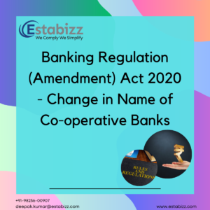 Banking Regulation (Amendment) Act 2020 - Change in Name of Co-operative Banks