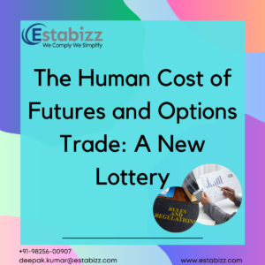 The Human Cost of Futures and Options Trade: A New Lottery