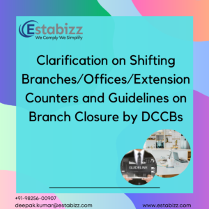 Clarification on Shifting Branches/Offices/Extension Counters and Guidelines on Branch Closure by DCCBs