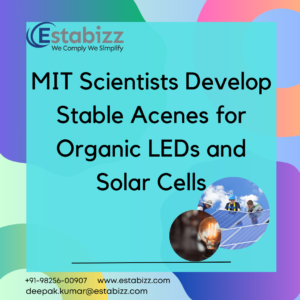 MIT Scientists Develop Stable Acenes for Organic LEDs and Solar Cells